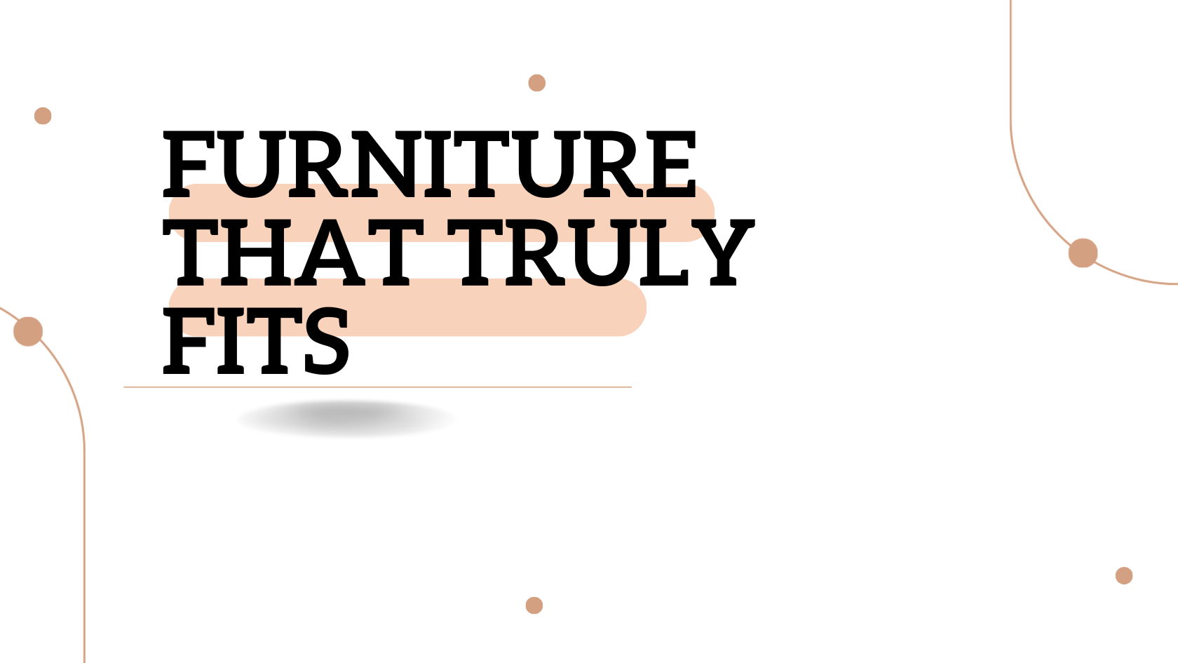 Furniture That Truly Fits